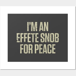 I'm An Effete Snob For Peace 1969 Posters and Art